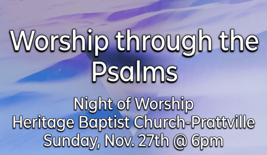 <strong>Heritage Baptist Church to present ‘Worship Through the Psalms’ Nov. 27 in Prattville</strong>