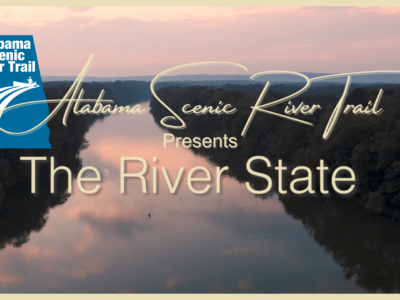 Alabama Scenic River Trail Releases New Video, The River State, Inviting You to Paddle & Explore Alabama’s Waterways